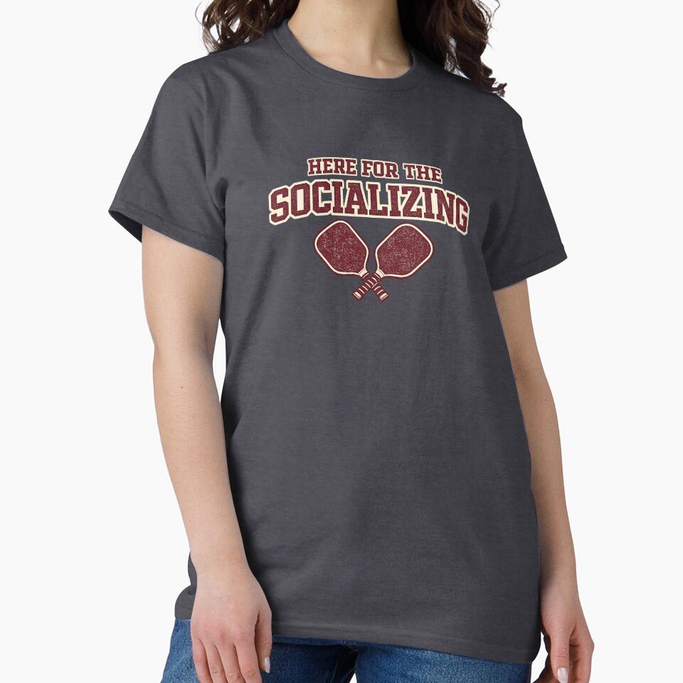 Here for the Socializing Funny Pickleball Design by EastEndTownie