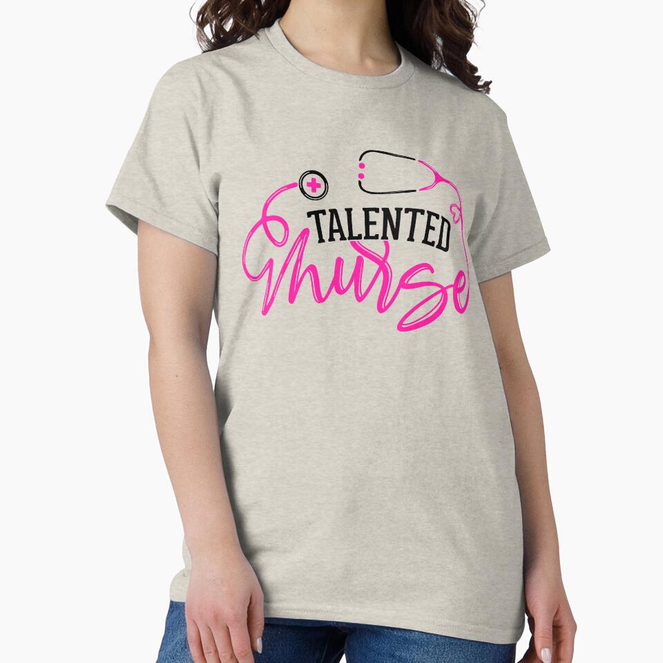 Talented Nurse - Smart Nurse - Nurse Sayings - Slogan Quotes Nursing by BestUncommonTee