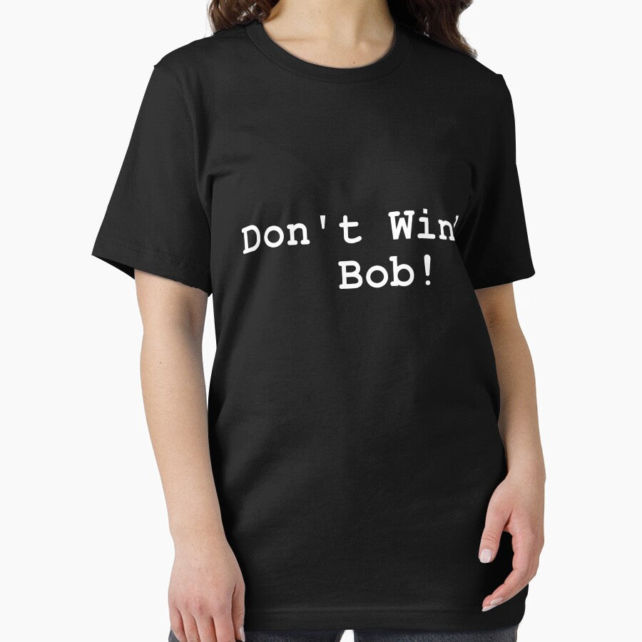 Don't Wind Bob! (white text) by OneMoreWord