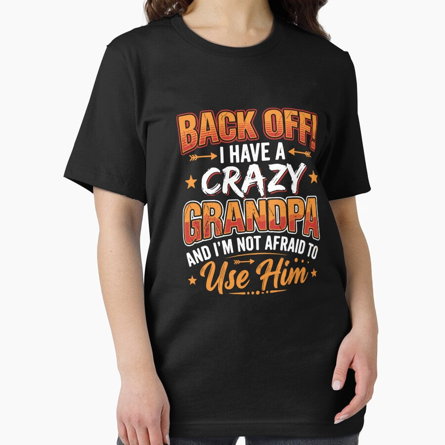 Back Off! I Have A Crazy Grandpa And I'm Not Afraid To Use Him Grandchildren Protective Humor by SofiBlair