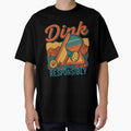 Pickleball Funny Player Dink Responsibly Love by LuminOrb
