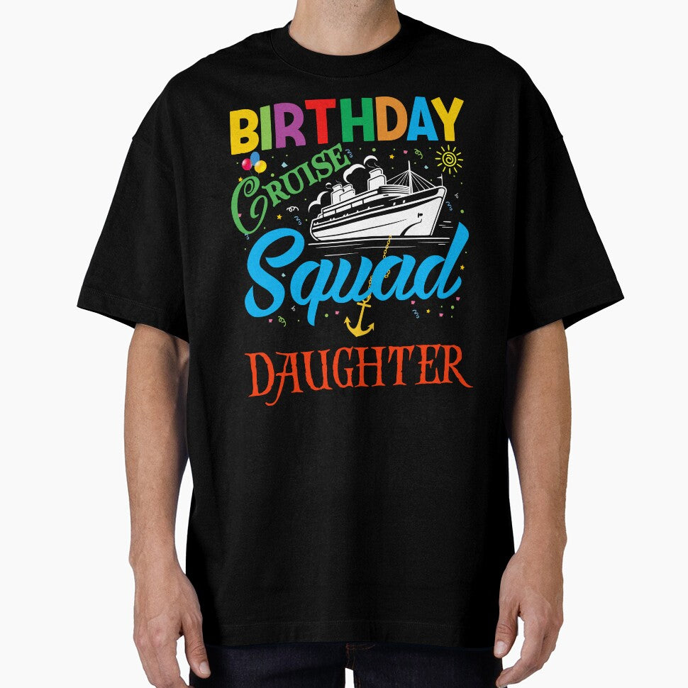 BIRTHDAY CRUISE SQUAD DAUGHTER by EpiTee