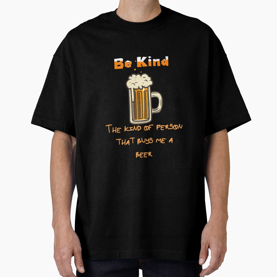 Be Kind, the kind of person that buys me a beer, by enigma3a