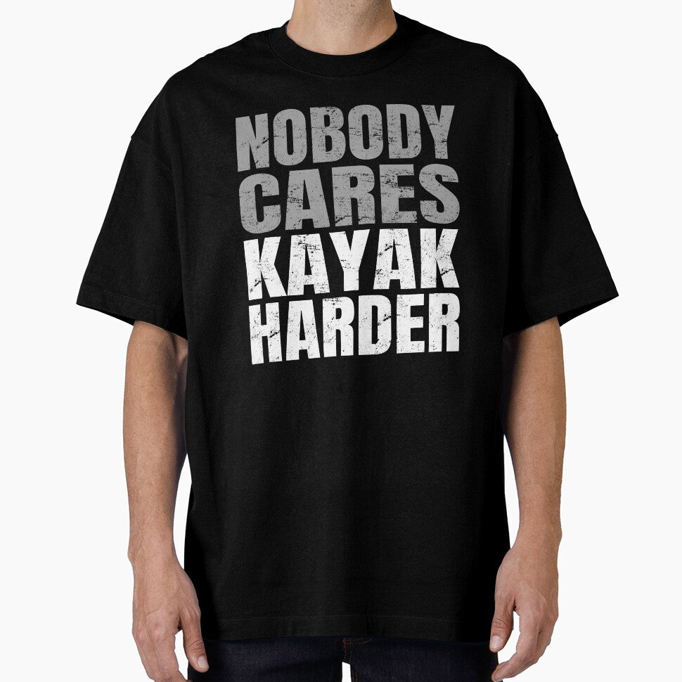 Nobody Cares Kayak Harder by uFit