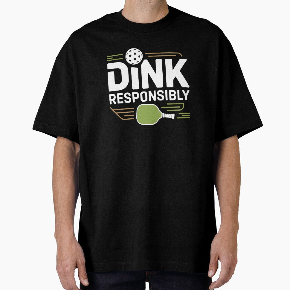 Dink Responsibly Pickleball Cute And Funny Pickleball Team by Redgiant87x