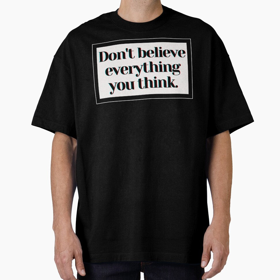 Don't believe everything you think. by PostiveText