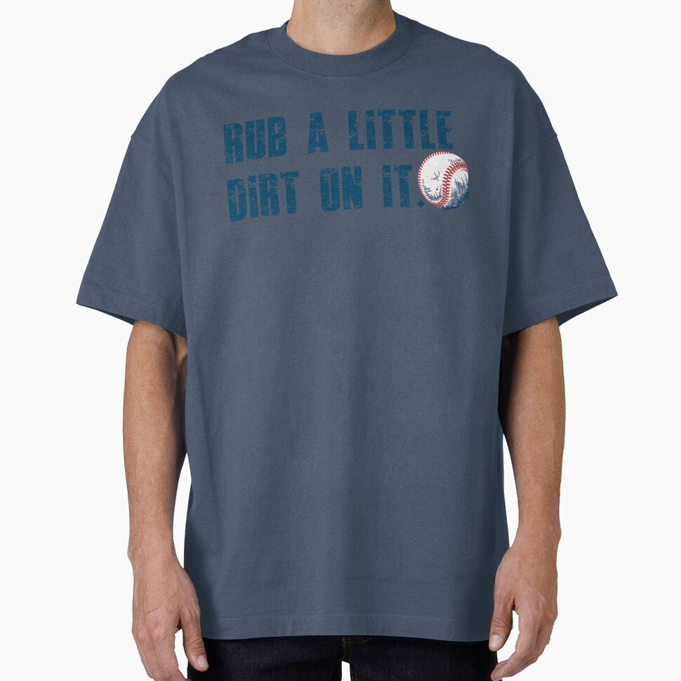 Rub Some Dirt On It Baseball by TrunkShirts