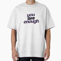 You Are Enough by agrlandherfeels