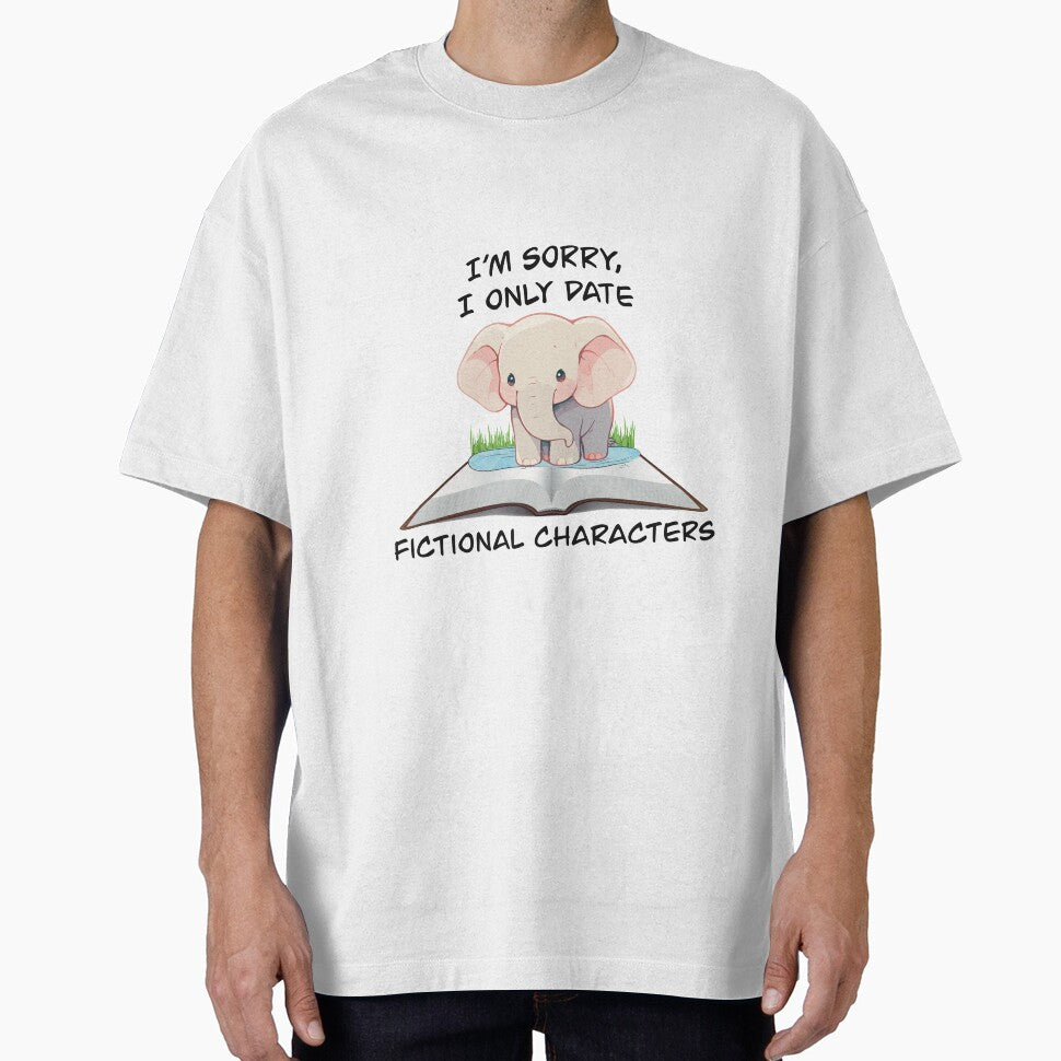 I’m sorry I only date fictional characters - cute elephant by I Am Skye With An E