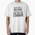 If You Love A Mechanic Raise Your Hand If Not Raise Your Standard by TeesYouWant