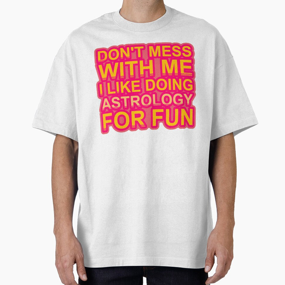 Don'T Mess With I Like Doing Astrology For Fun by TheIconSmith