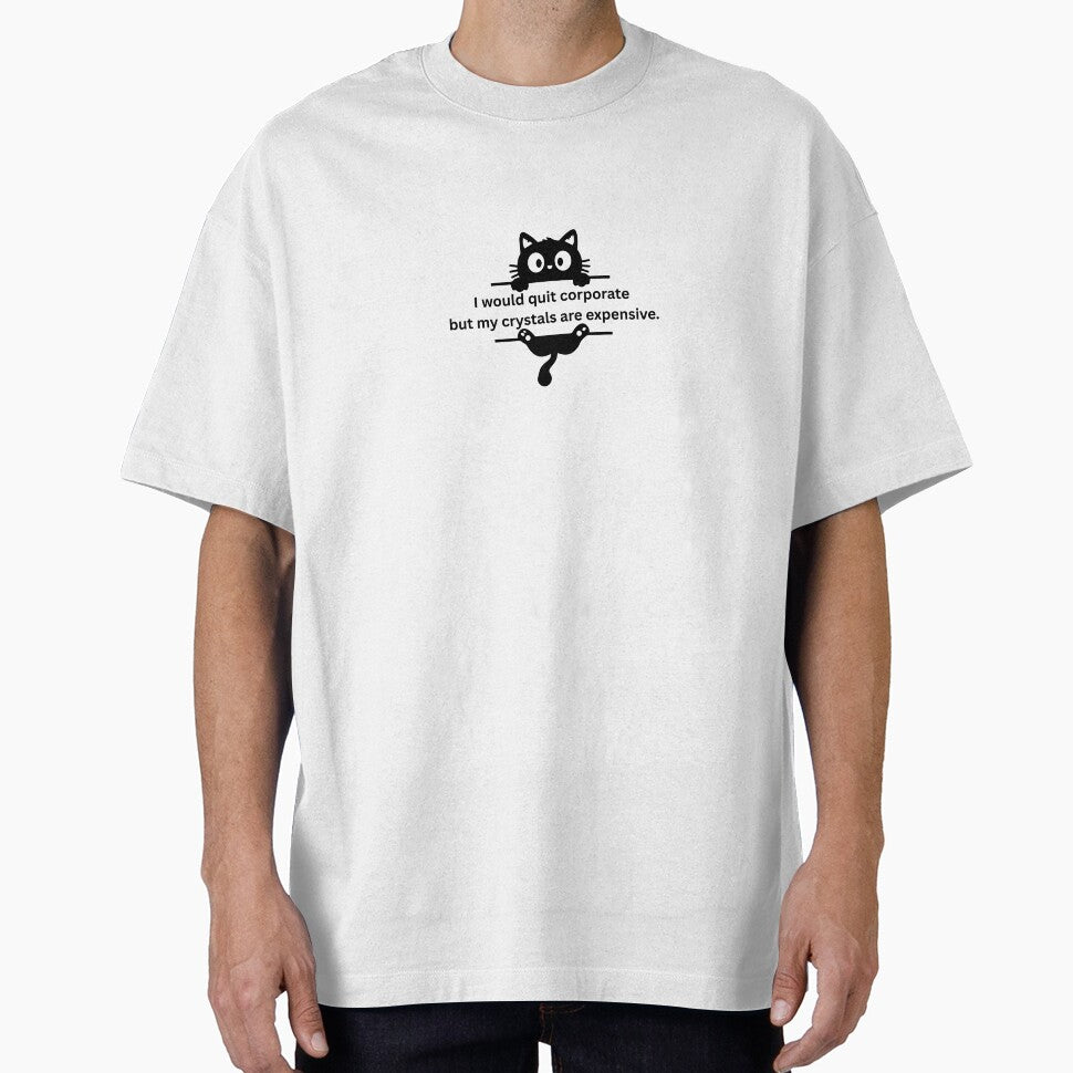 Funny Corporate Cat and Crystals T-Shirt Design - I Would Quit Corporate But My Crystals Are Expensive by Milkydreamrose