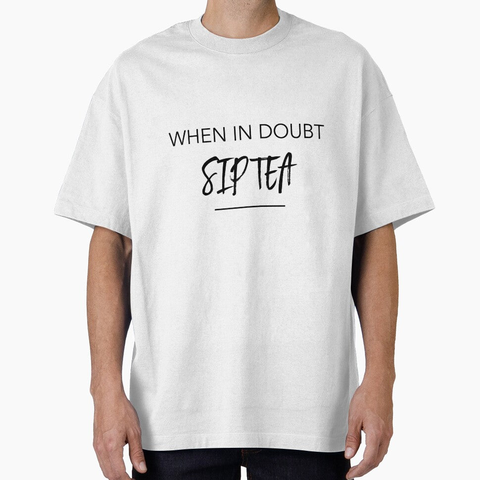 When In Doubt Sip Tea by PeerlessMerch