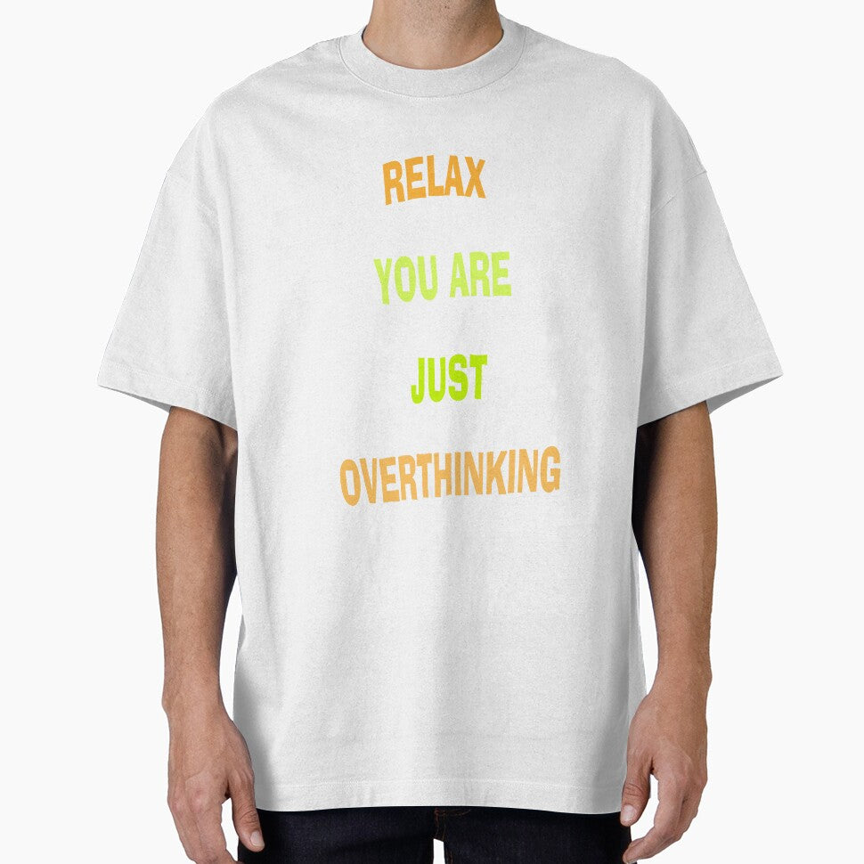 Relax You Are Just Overthinking by katherinebower