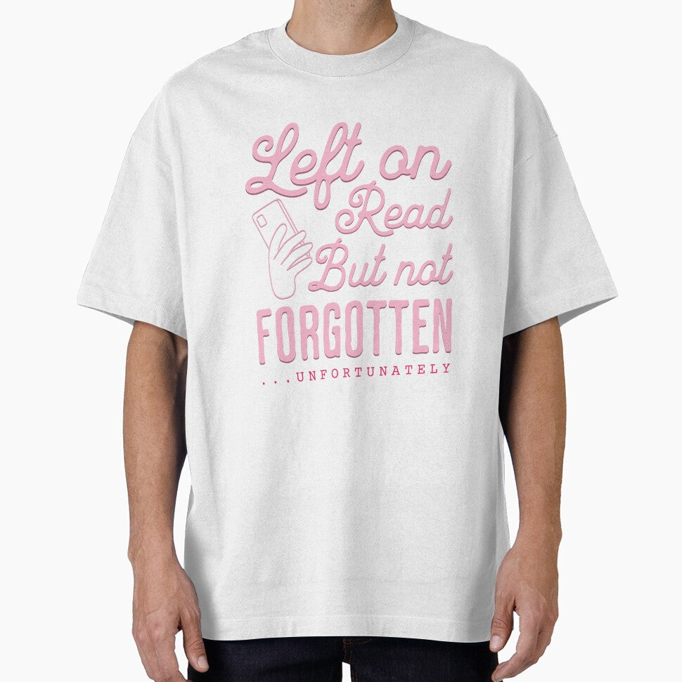 Left on Read But Not Forgotten – Funny Breakup Quote Design by Honominu
