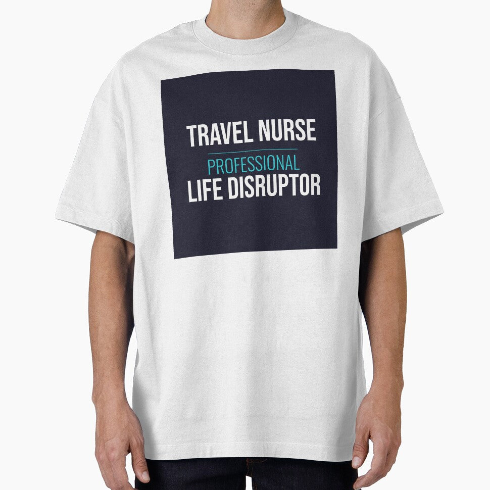 Travel Nurse Professional Life Disruptor Funny Travel Nursing Gift by RidgelinePress
