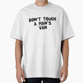 Van Life - Don't touch a Man's Van by JJWilsonTees