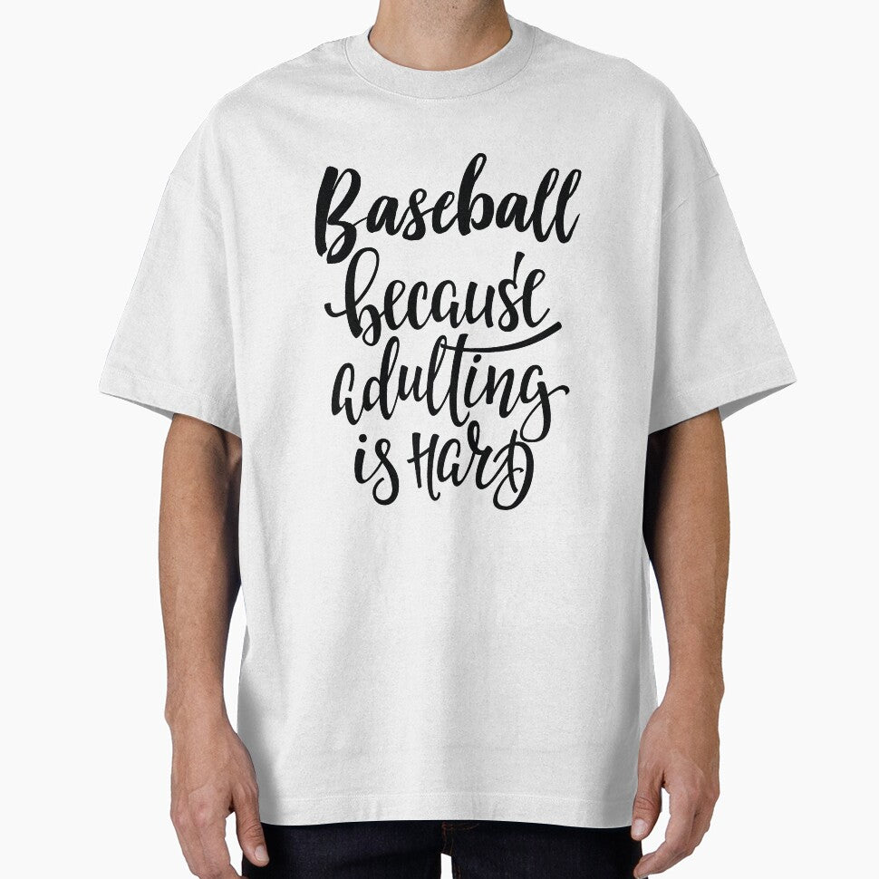 Baseball Because Adulting Is Hard by ProjectX23