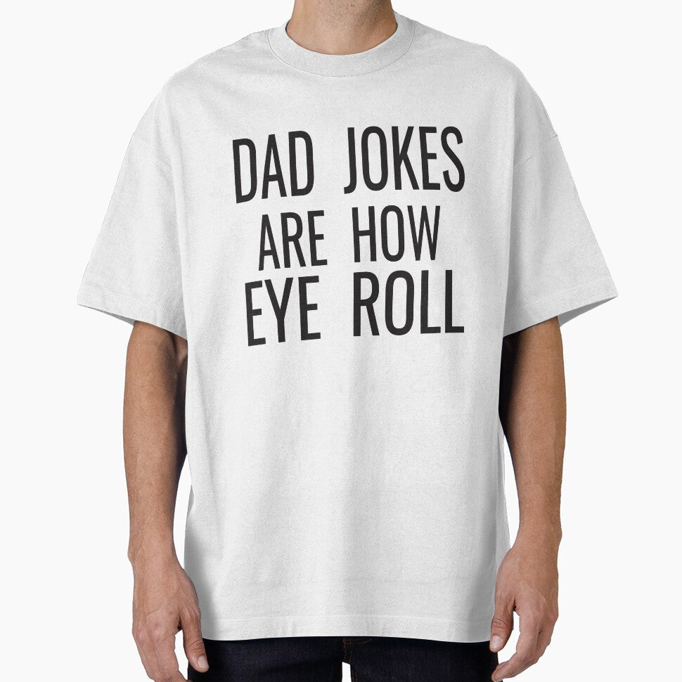 Dad Jokes Are How Eye Roll, funny saying dad joke by karim82