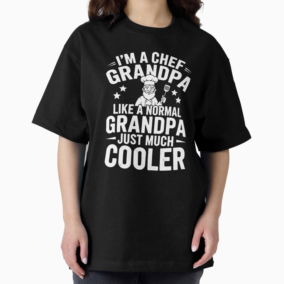 I'm A Chef Grandpa Like A Normal Grandpa Just Much Cooler by Gogetgiggles