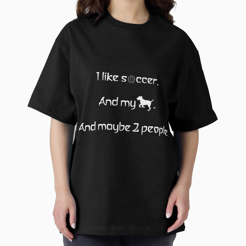 I love soccer, my dog and 2 people. by 2Girls1Shirt