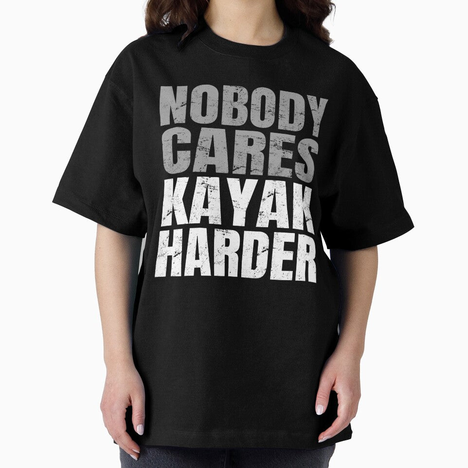 Nobody Cares Kayak Harder by uFit
