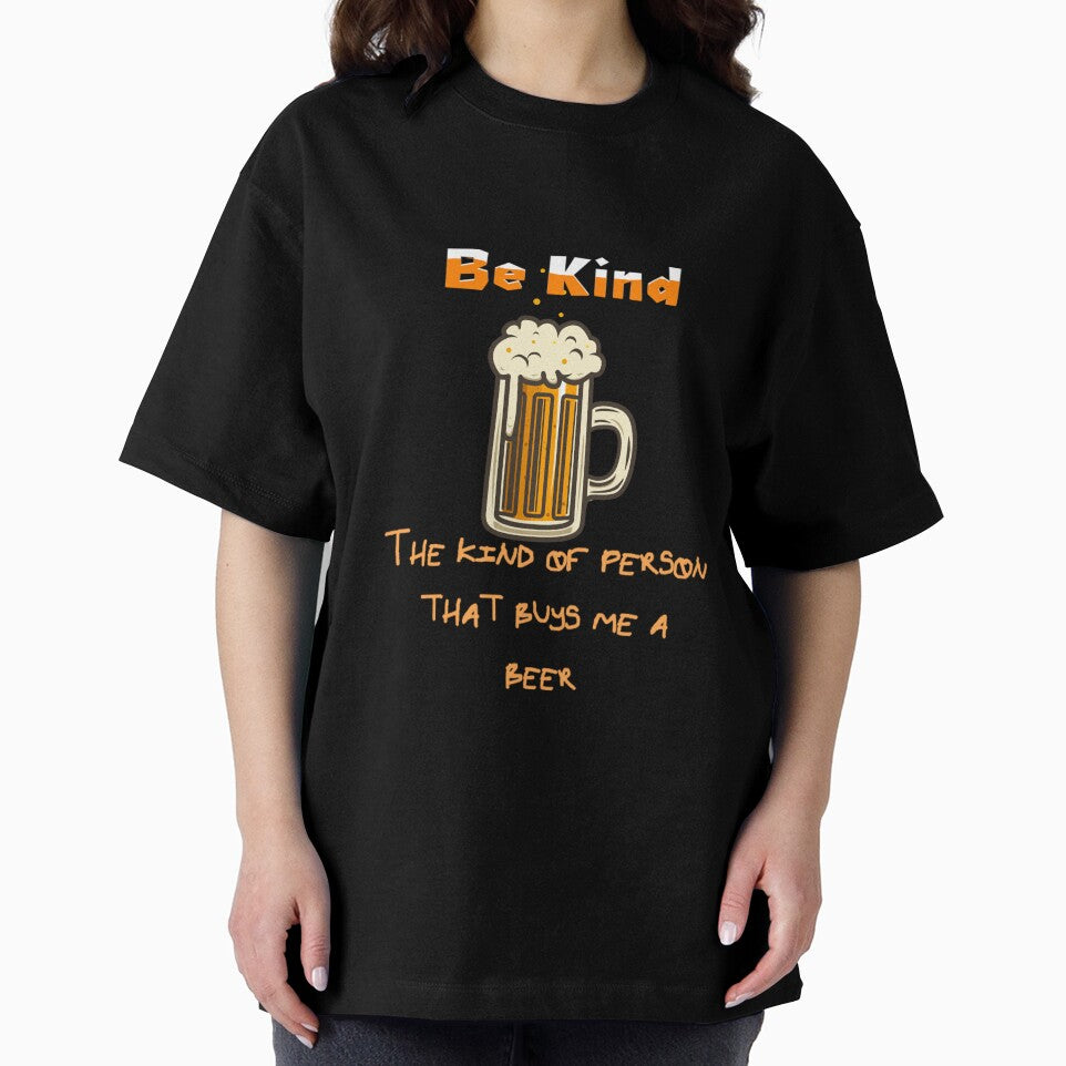 Be Kind, the kind of person that buys me a beer, by enigma3a