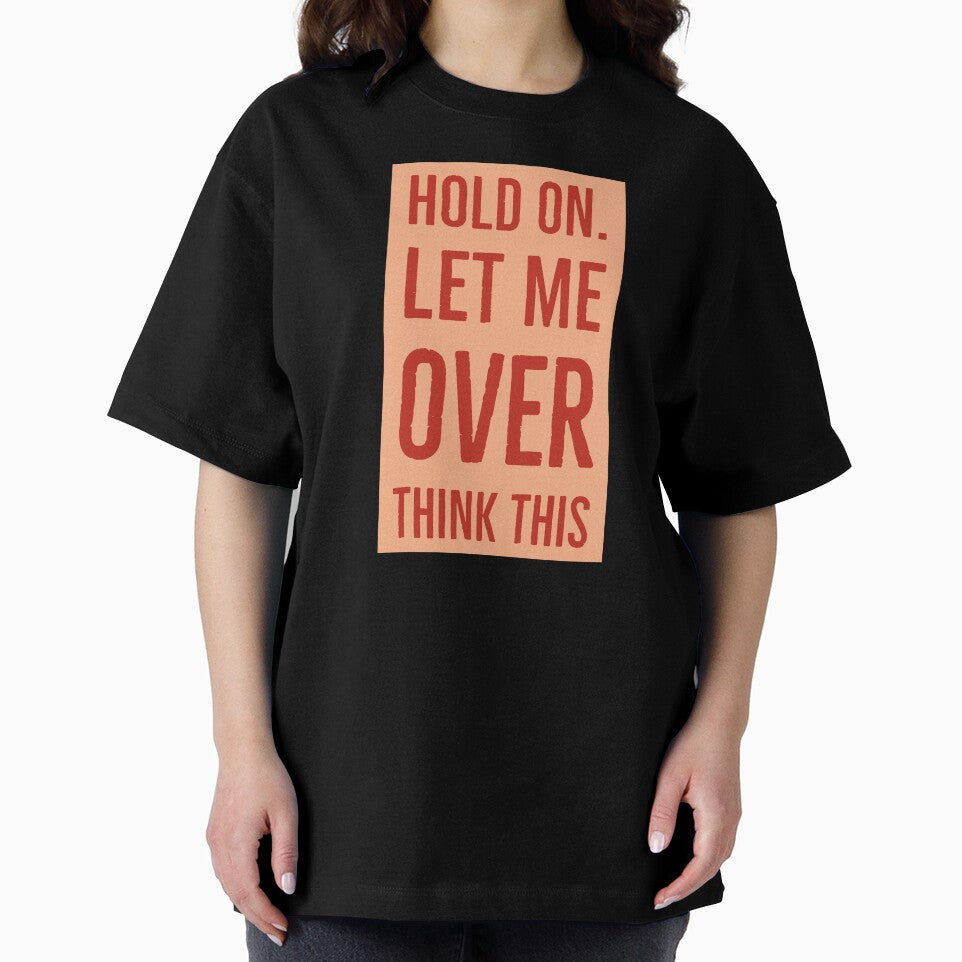 Hold on let me overthink this by Boxing Kangaroo Retail Company