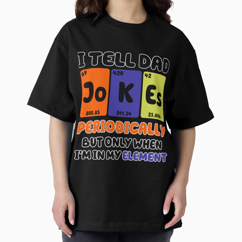 I Tell Dad Jokes Periodically But Only When I'm In My Element by Dorky--Designs