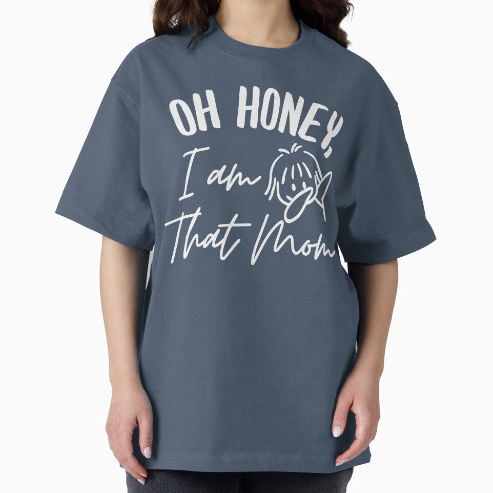 Oh Honey I am that Mom Shirt,Funny Dabbing Mom Tshirt,Cute Mother's Day Tees,Funny Mom Shirt. by Babe3955