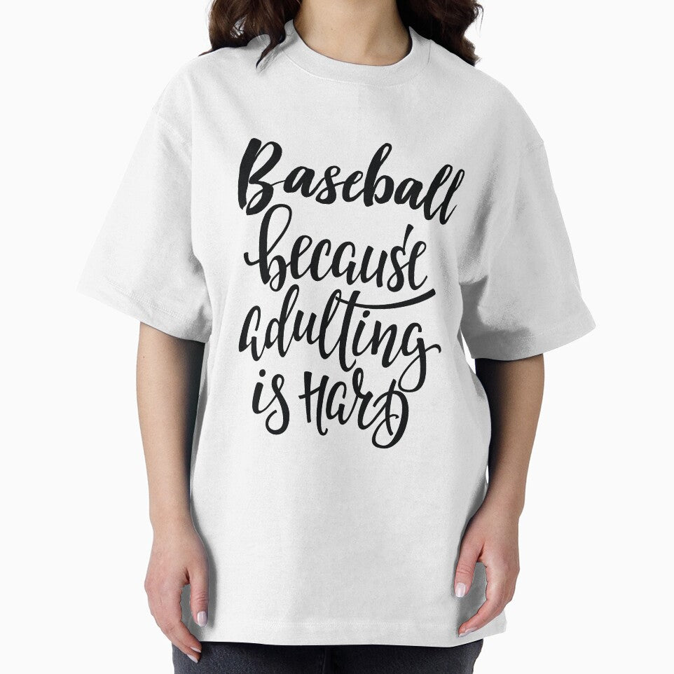 Baseball Because Adulting Is Hard by ProjectX23