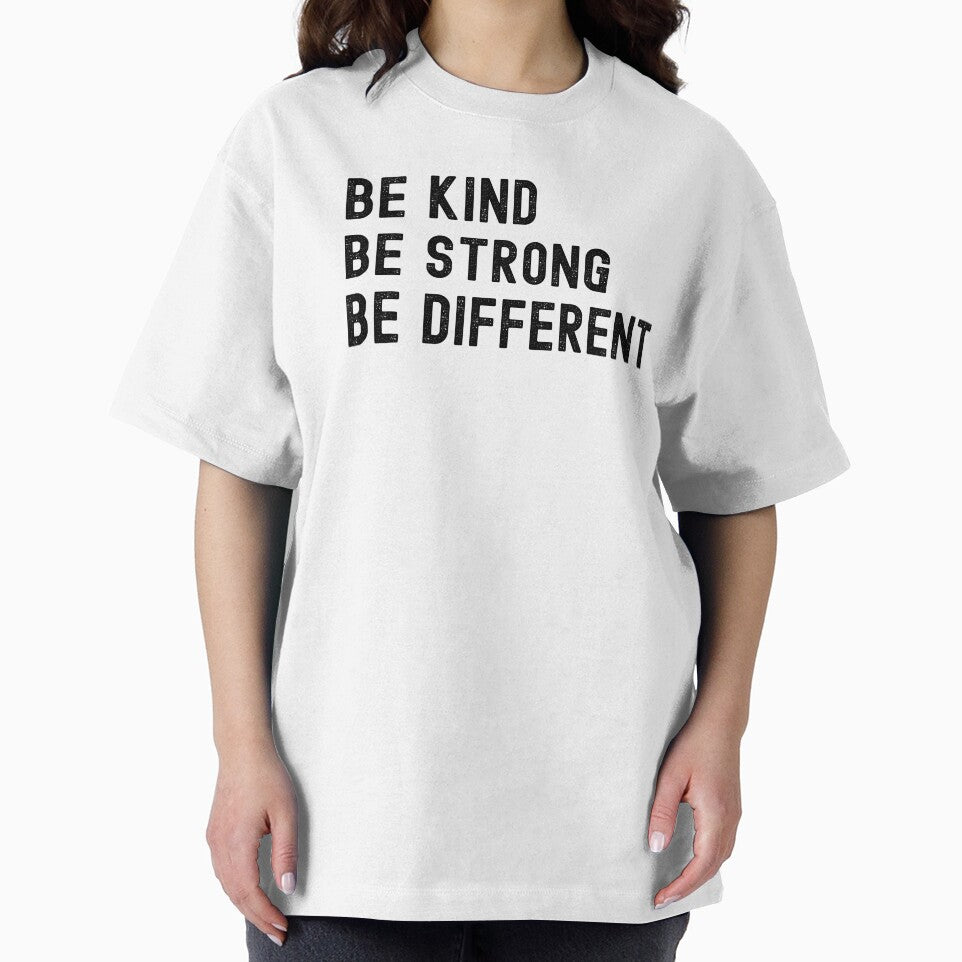BE KIND BE STRONG BE DIFFERENT by TrinityGIRL