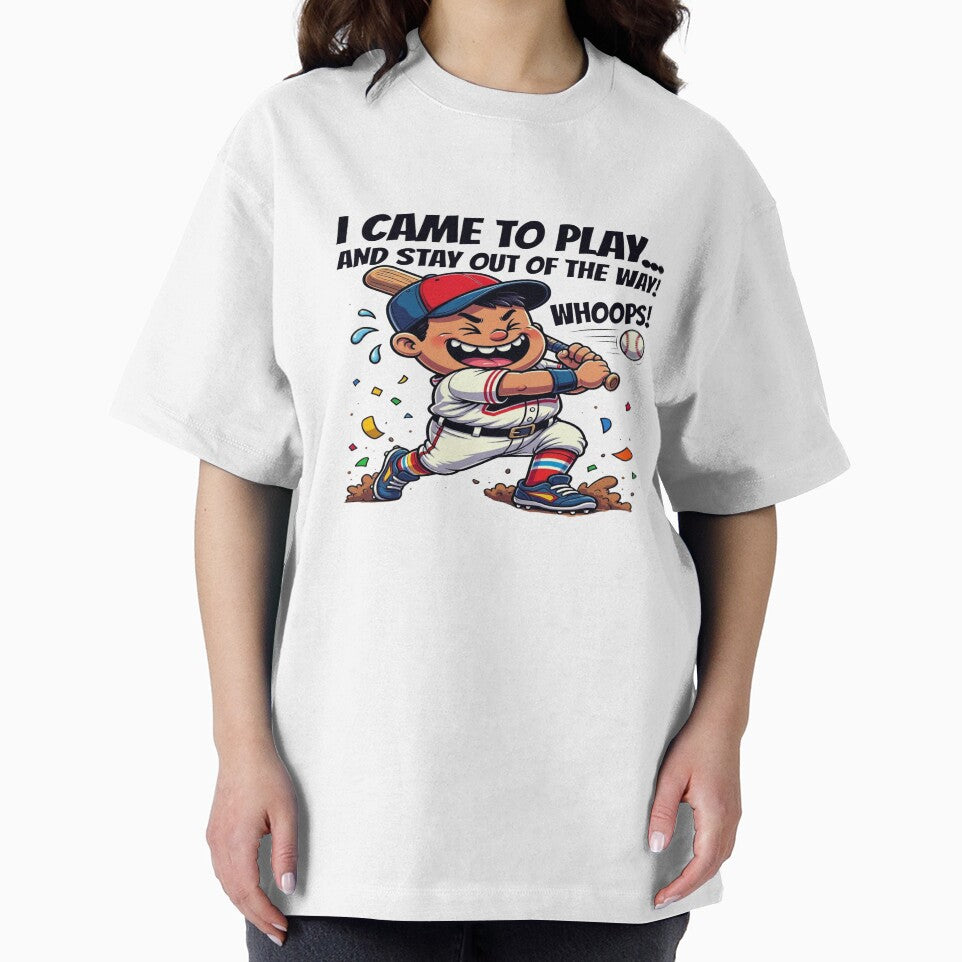 I Came to Play and Stay Out of the Way! Whoops! Funny Baseball T-Shirt | Cute Cartoon Baseball Player | Baseball Fan Gift Graphic Tee by Sushikidsntoddlers