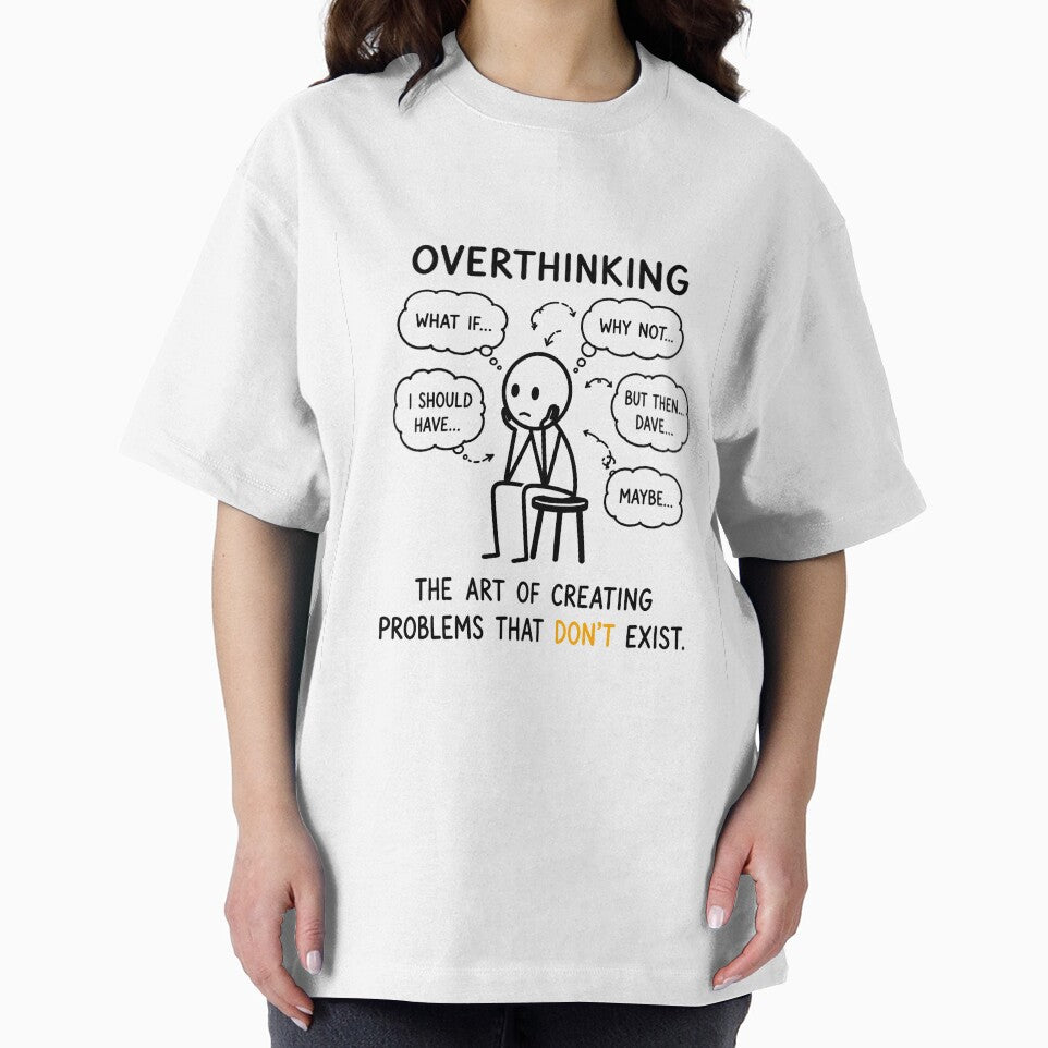 Overthinking – The Art of Creating Problems That Don't Exist | Funny Overthinker Gift by OkKafka