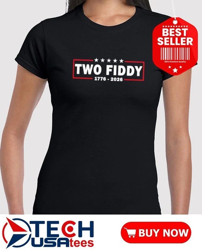 Two Fiddy USA 250 Years 1776-2026 shirt