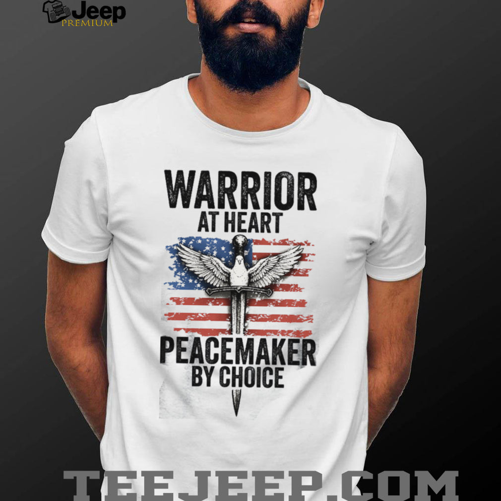 Warrior At Heart Peacemaker By Choice American Flag Sword & Dove T shirt