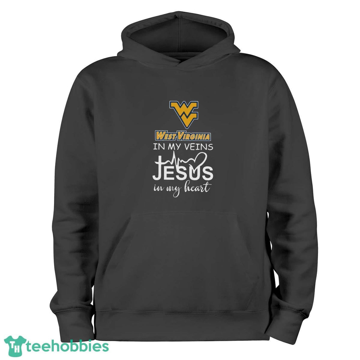 West Virginia Mountaineers In My Veins Jesus In My Heart T-Shirt Hoodie Sweatshirt