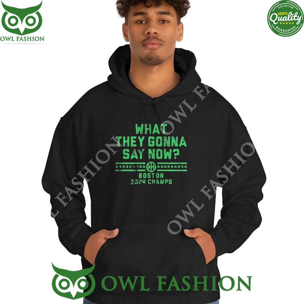 What They Gonna Say Now Boston 2024 Champs Shirt